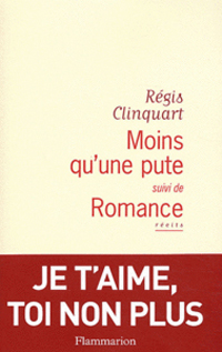 Moins qu'une pute, suivi de Romance